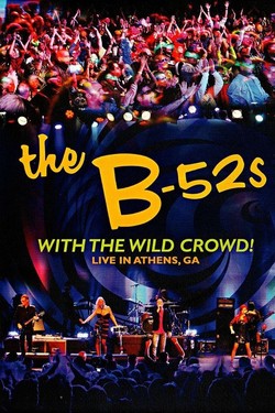 The B-52s with the Wild Crowd!