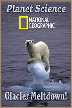 National Geographic. Изучая планету. Таяние ледников