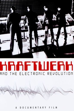 Kraftwerk and the Electronic Revolution